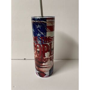 We the People want Trump back Handmade 20 oz Stainless Steel Tumbler